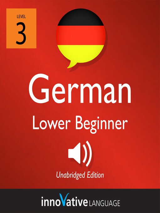 Title details for Learn German: Level 3: Lower Beginner German, Volume 1 by Innovative Language Learning, LLC - Available